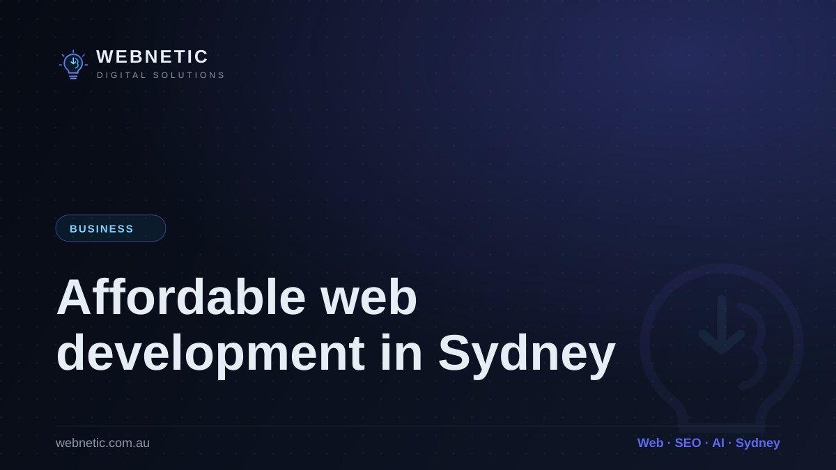 Affordable web development in Sydney: what it really costs — Webnetic blog